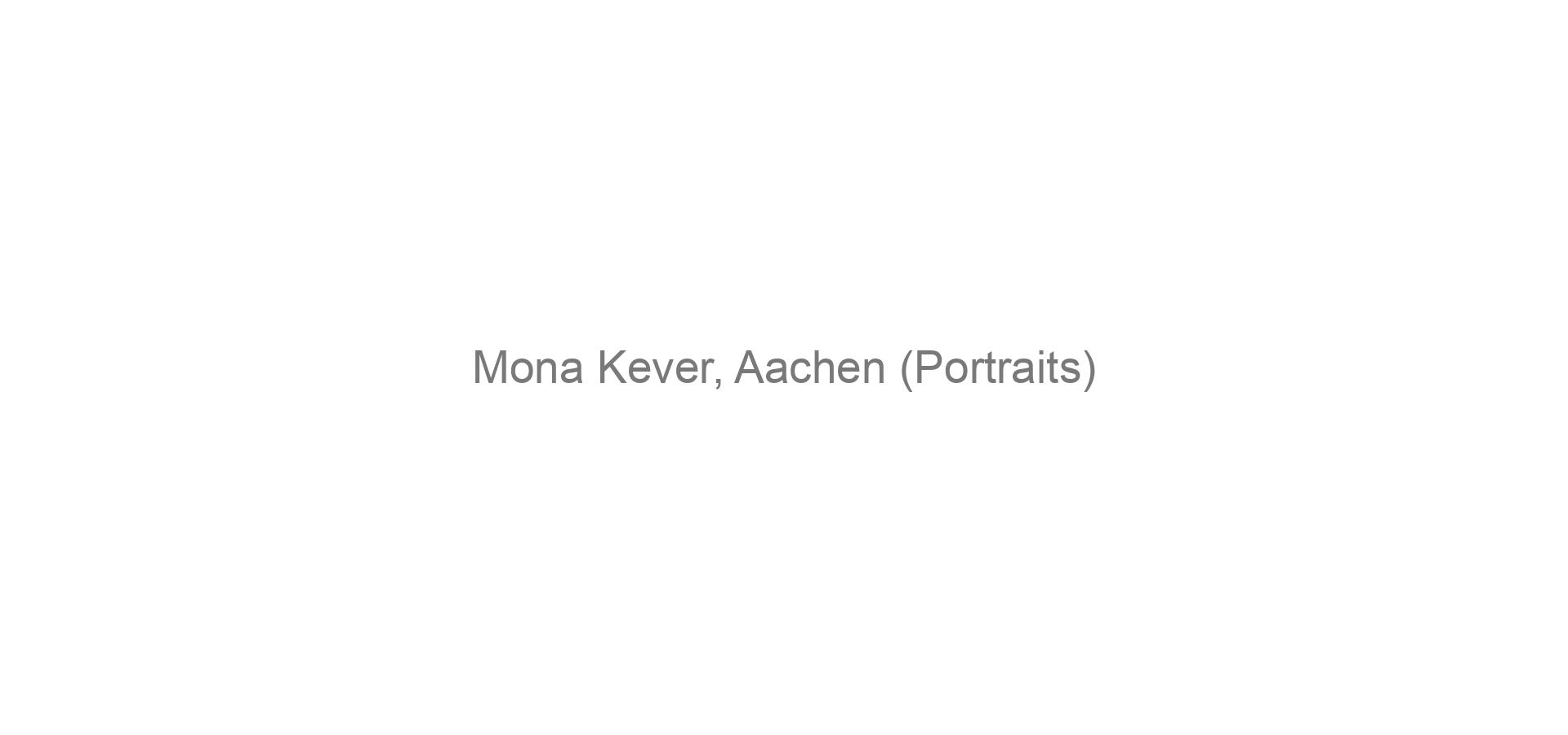 Mona Kever, Aachen (Portraits)